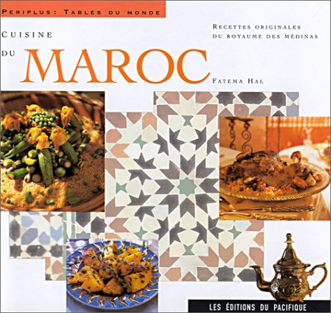 Cuisine du Maroc : recettes originales du royaume des médinas