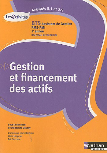 Gestion et financement des actifs, activités 5.1 et 5.2 : BTS assistant de gestion PME-PMI 2e année 