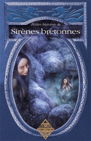 Petites histoires de... sirènes bretonnes : anthologies