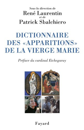 Dictionnaire des apparitions de la Vierge Marie : inventaire des origines à nos jours : méthodologie