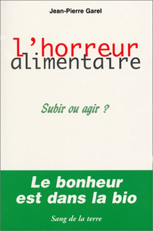 L'horreur alimentaire : subir ou agir ?