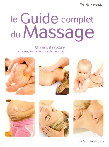Le guide complet du massage : un manuel structuré pour un savoir-faire professionnel