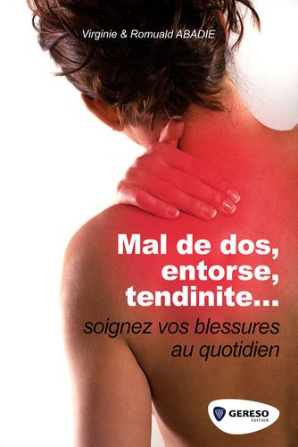 Mal de dos, entorse, tendinite... : soignez vos blessures au quotidien