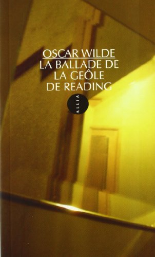 La ballade de la geôle de Reading. The ballad of Reading gaol