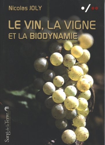 Le vin, la vigne et la biodynamie