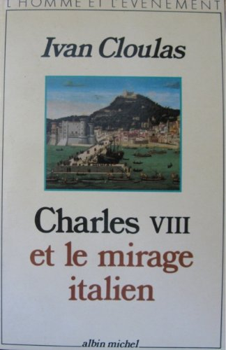 Charles VIII et le mirage italien