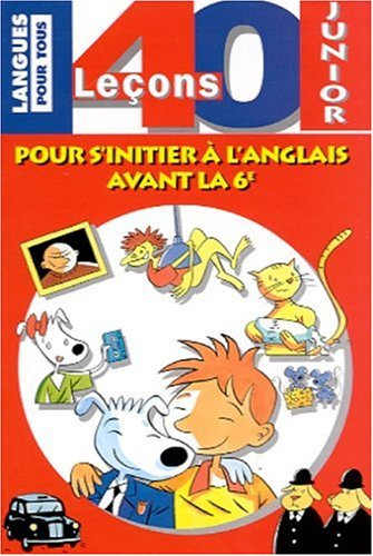 40 leçons junior : pour s'initier à l'anglais avant la 6ème