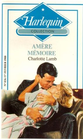 amère mémoire : collection : harlequin collection n, 836