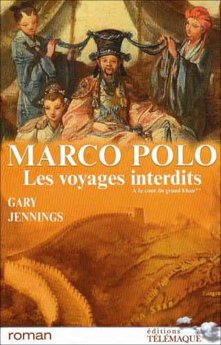 Marco Polo : les voyages interdits. Vol. 2. A la cour du grand Khan