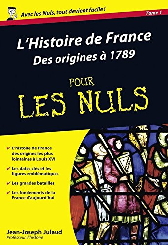 L'histoire de France pour les nuls. Vol. 1. Des origines à 1789