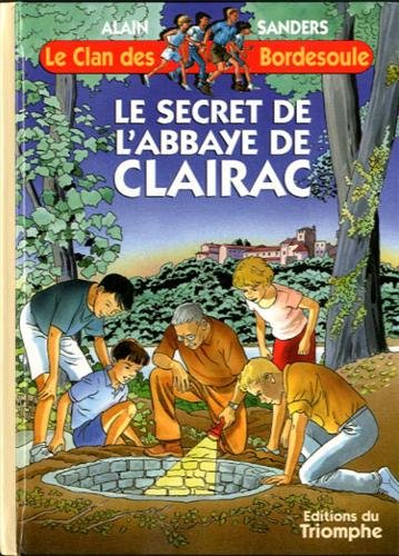 Le clan des Bordesoule. Vol. 9. Le secret de l'abbaye de Clairac