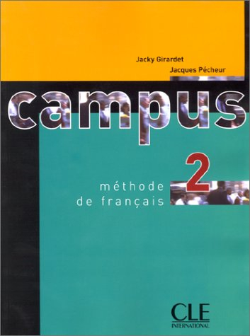 Campus 2, méthode de français : livre de l'élève - Jean-Noel Rey, Jacky Girardet, Jacques Pécheur