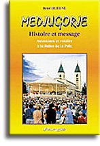 Medjugorje, histoire et message : neuvaines et rosaire à la Reine de la Paix