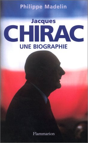 Jacques Chirac : une biographie