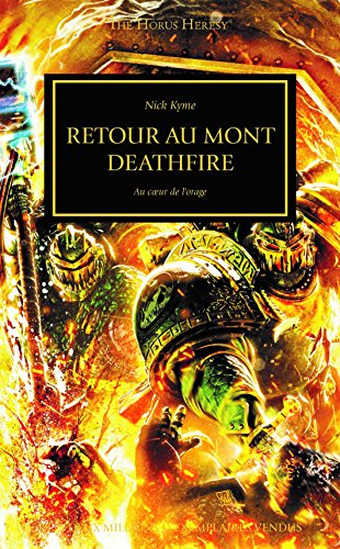 The Horus heresy. Vol. 32. Retour au mont Deathfire : au coeur de l'orage