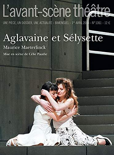 Avant-scène théâtre (L'), n° 1361. Aglavaine et Sélysette