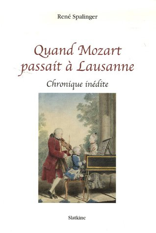 Quand Mozart passait à Lausanne : chronique inédite