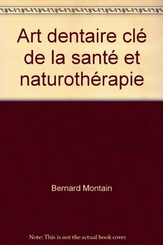 art dentaire clé de la santé et naturothérapie