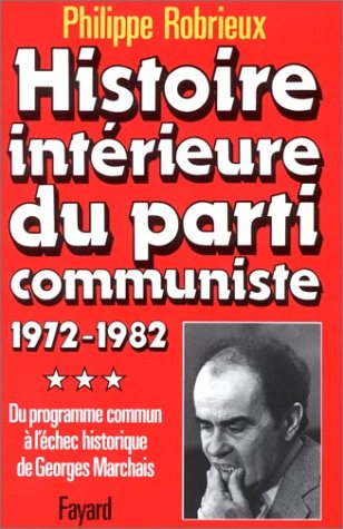 Histoire intérieure du parti communiste. Vol. 3. 1972-1982