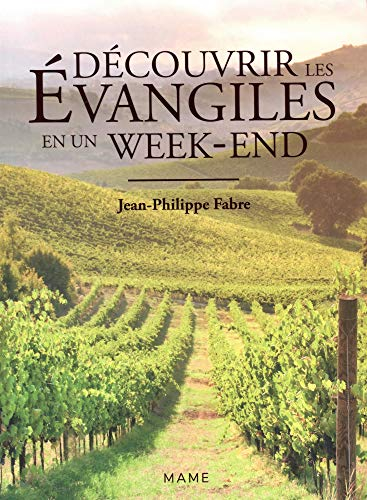 Découvrir les Evangiles en un week-end