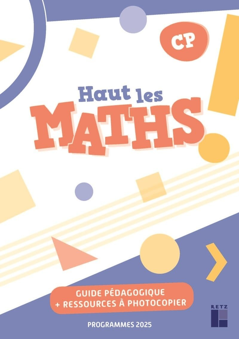 Haut les maths ! CP : guide pédagogique + ressources à photocopier : programme 2025