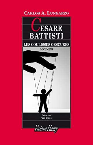 Cesare Battisti : les coulisses obscures : document