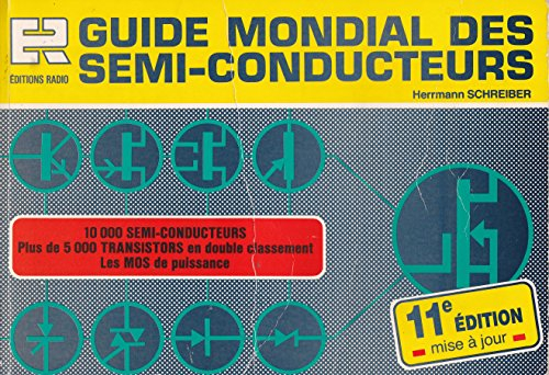 Guide mondial des semi-conducteurs : caracteristiques, equivalences et fonctions : boitiers et broch