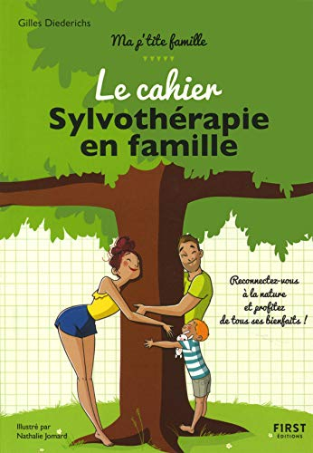 Le cahier sylvothérapie en famille : reconnectez-vous à la nature et profitez de tous ses bienfaits 
