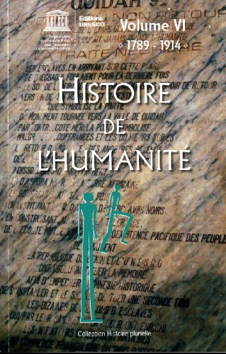 Histoire de l'humanité. Vol. 6. 1789-1914
