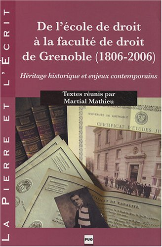 De l'école de droit à la faculté de droit de Grenoble (1806-2006) : Héritage historique et enjeux co
