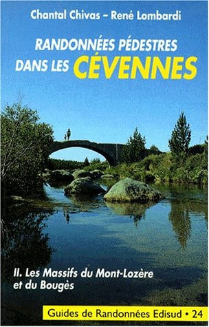Randonnées pédestres dans les Cévennes. Vol. 2. Les Massifs du mont Lozère et du Bouges