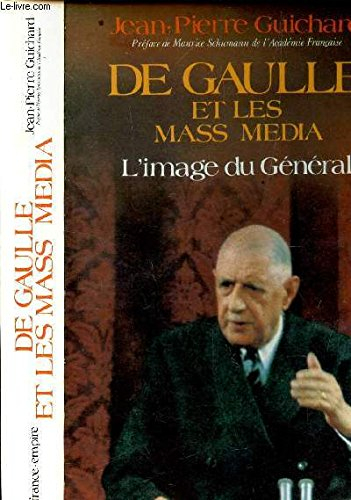 De Gaulle et les mass media : l'image du général