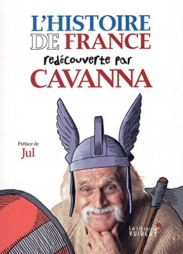 L'histoire de France redécouverte par Cavanna : des Gaulois à Jeanne d'Arc