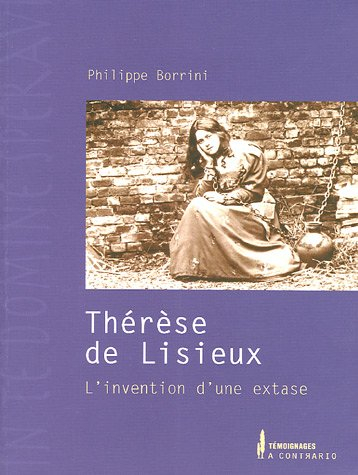Thérèse de Lisieux : l'invention d'une extase