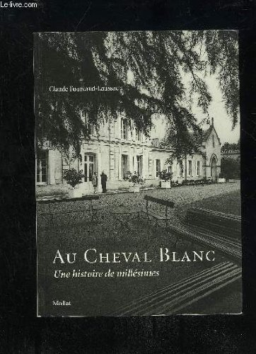Au Cheval Blanc : une histoire de millésimes