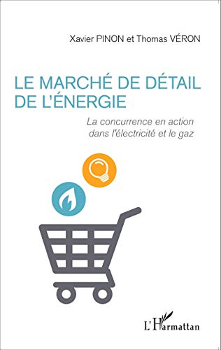 Le marché de détail de l'énergie : la concurrence en action dans l'électricité et le gaz
