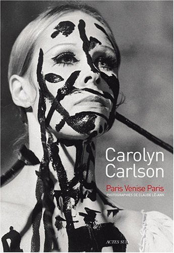 Carolyn Carlson : Paris Venise Paris