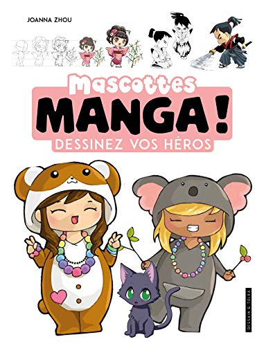 Mascottes manga ! : dessinez vos héros