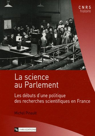 La science au Parlement : les débuts d'une politique des recherches scientifiques en France