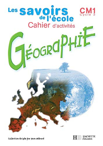 Géographie, CM1, cycle 3 : cahier d'activités