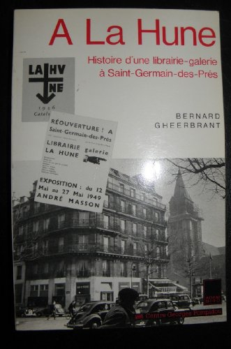 A la Hune : histoire d'une librairie-galerie à Saint-Germain-des-Prés
