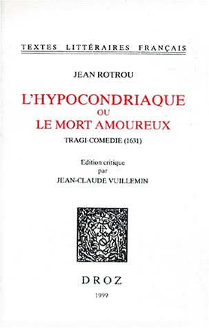 L'hypocondriaque ou Le mort amoureux : tragi-comédie, 1631