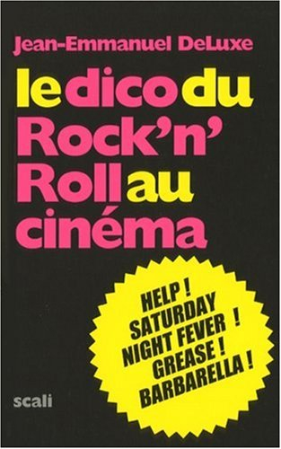 Le dico du rock'n roll au cinéma - Jean-Emmanuel Deluxe