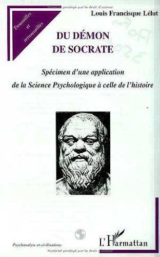 Du démon de Socrate : spécimen d'une application de la science psychologique à celle de l'histoire