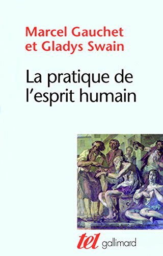 La pratique de l'esprit humain : l'institution asilaire et la révolution démocratique