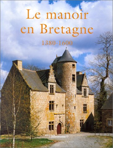 Le manoir en Bretagne : 1380-1600