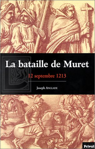 la bataille de muret : 12 septembre 1213