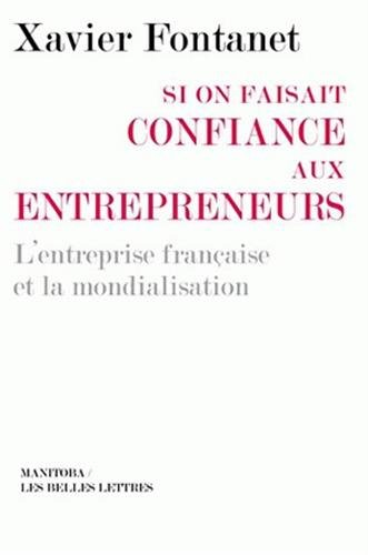 Si on faisait confiance aux entrepreneurs : l'entreprise française et la mondialisation
