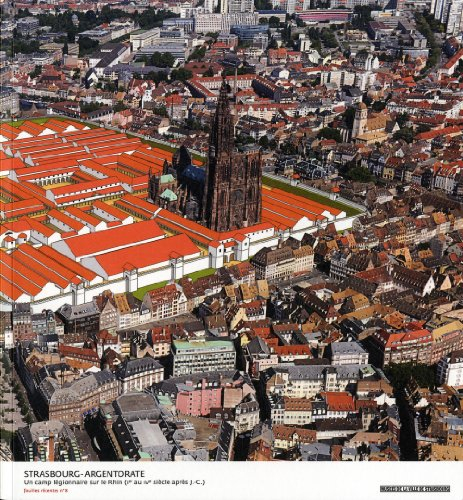 Strasbourg-Argentorate : un camp légionnaire sur le Rhin (Ier au IVe siècle après J.-C.)