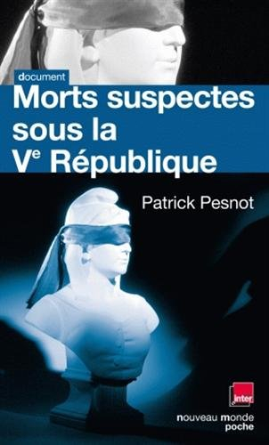 Morts suspectes sous la Ve République : les dossiers secrets de monsieur X